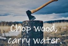 chop wood carry water
